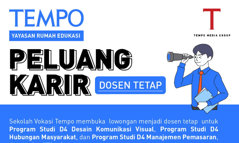 Sekolah Vokasi Tempo membuka lowongan menjadi dosen tetap Prodi: D4 DKV, D4 Humas, dan D4 Manajemen Pemasaran