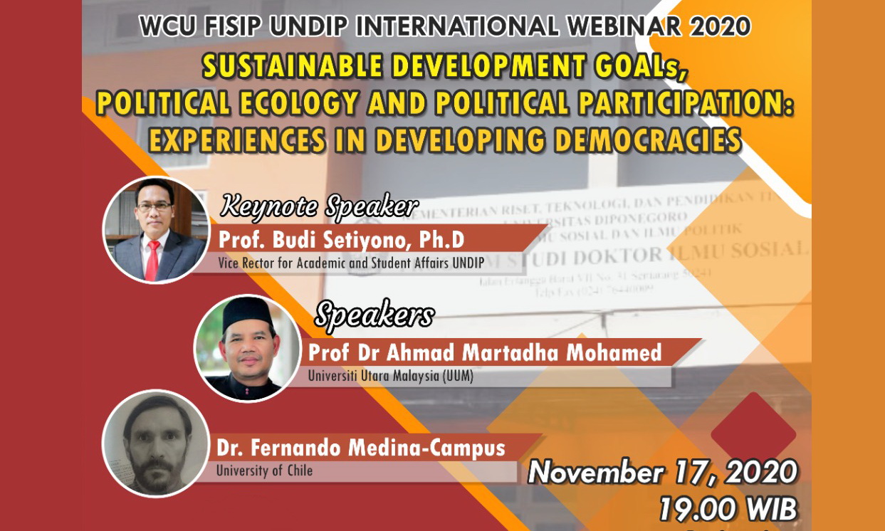 WCU FISIP UNDIP International Webinar 6th. “Sustainable Development Goals, Political Ecology And Political Participation: Experiences In Developing Democracies”