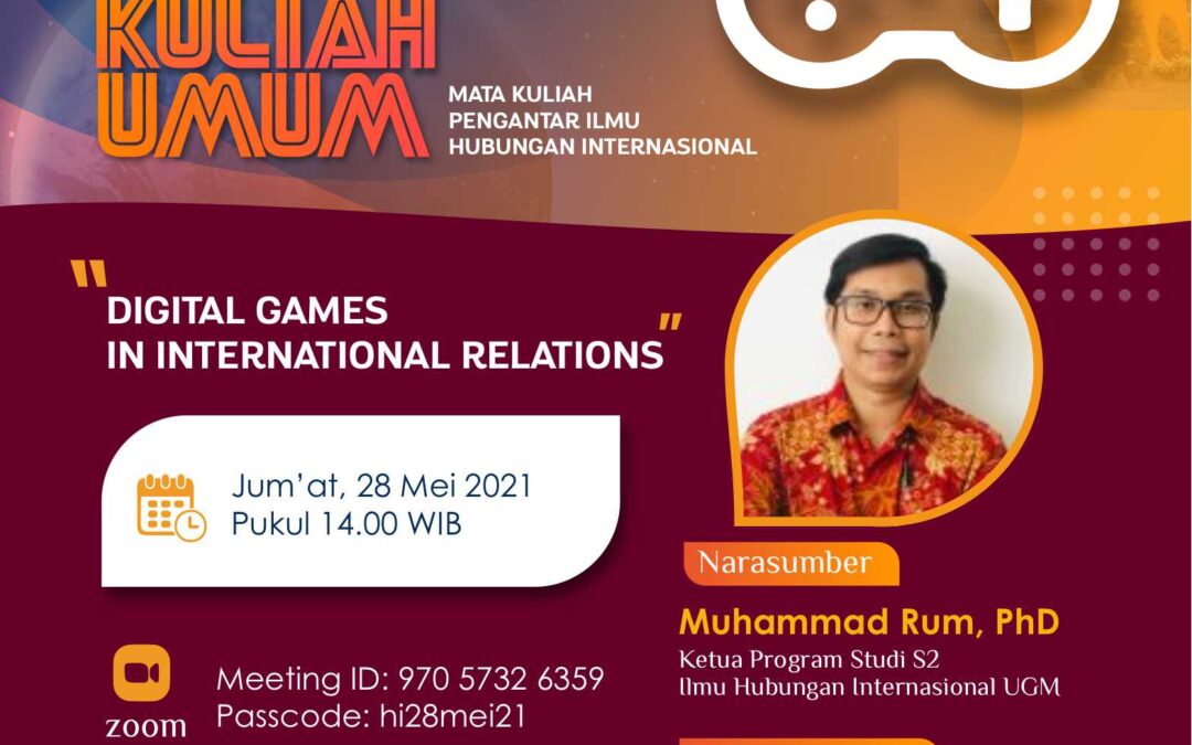 Kuliah Umum “Digital Games in Internasional Relations”