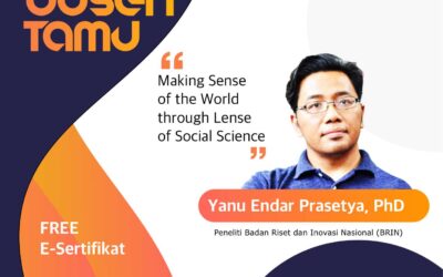 Kuliah Dosen Tamu : Making Sense of the world through lense of social science
