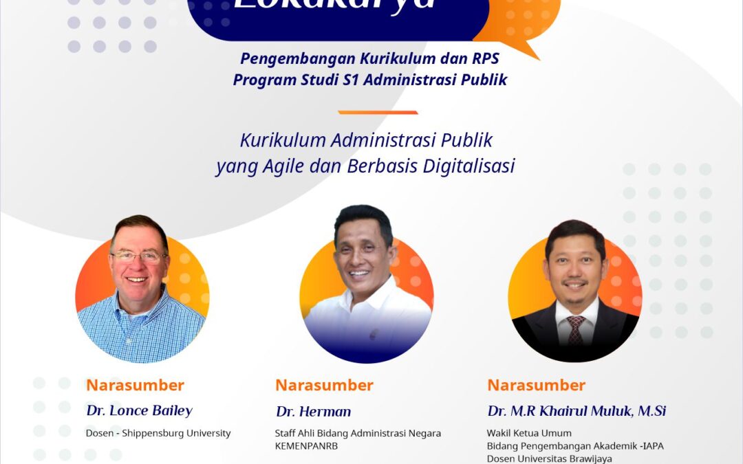 Lokakarya Pengembangan Kurikulum dan RPS S1, S2, S3 Administrasi Publik : Kurikulum Administrasi Publik  yang Agile dan Berbasis Digitalisasi