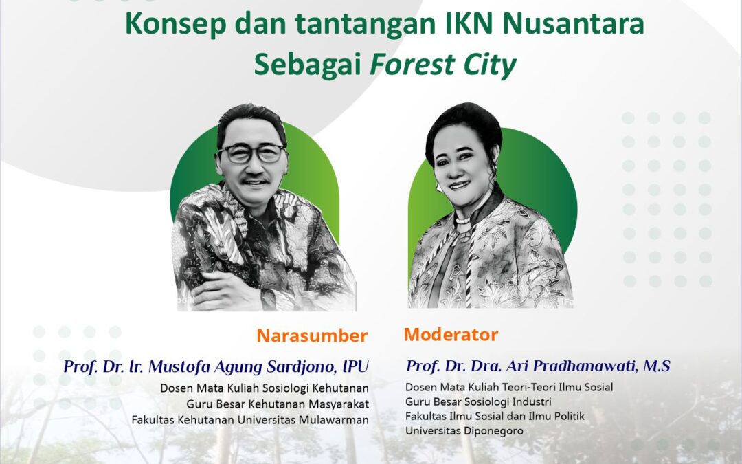 Kuliah Dosen Tamu Teori-Teori Ilmu Sosial : Konsep dan tantangan IKN Nusantara Sebagai Forest City