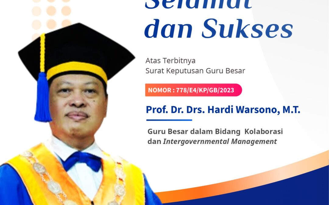 Selamat dan sukses atas Terbitnya SK Guru Besar Prof. Dr. Drs. Hardi Warsono, MT.