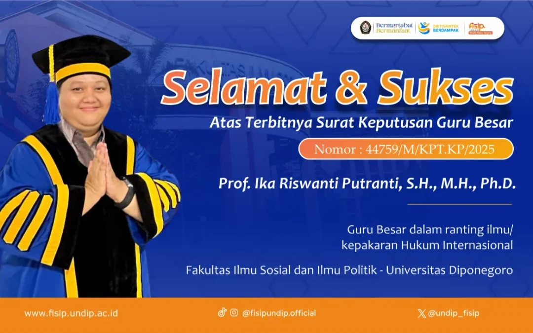 Langkah Bersejarah Departemen Hubungan Internasional FISIP UNDIP: Prof. Ika Riswanti Putranti, Ph.D Resmi Menjadi Guru Besar Pertama Dengan Kepakaran Hukum Internasional